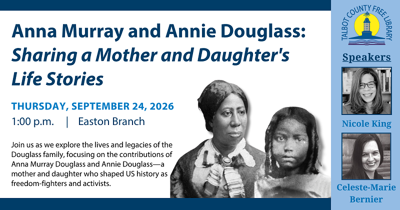 Anna Murray and Annie Douglass: Sharing A Mother and Daughter's Life Stories. September 24.