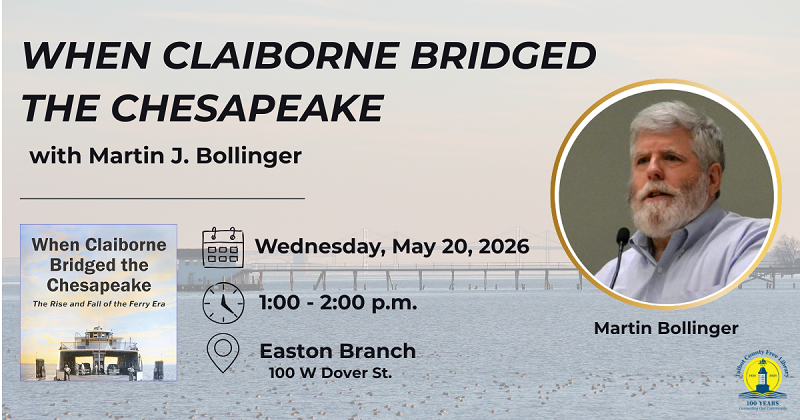 When Claiborne Bridged the Chesapeake with Marty Bollinger. May 20.