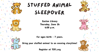 Stuffed Animal Sleepover Storytime. June 26.